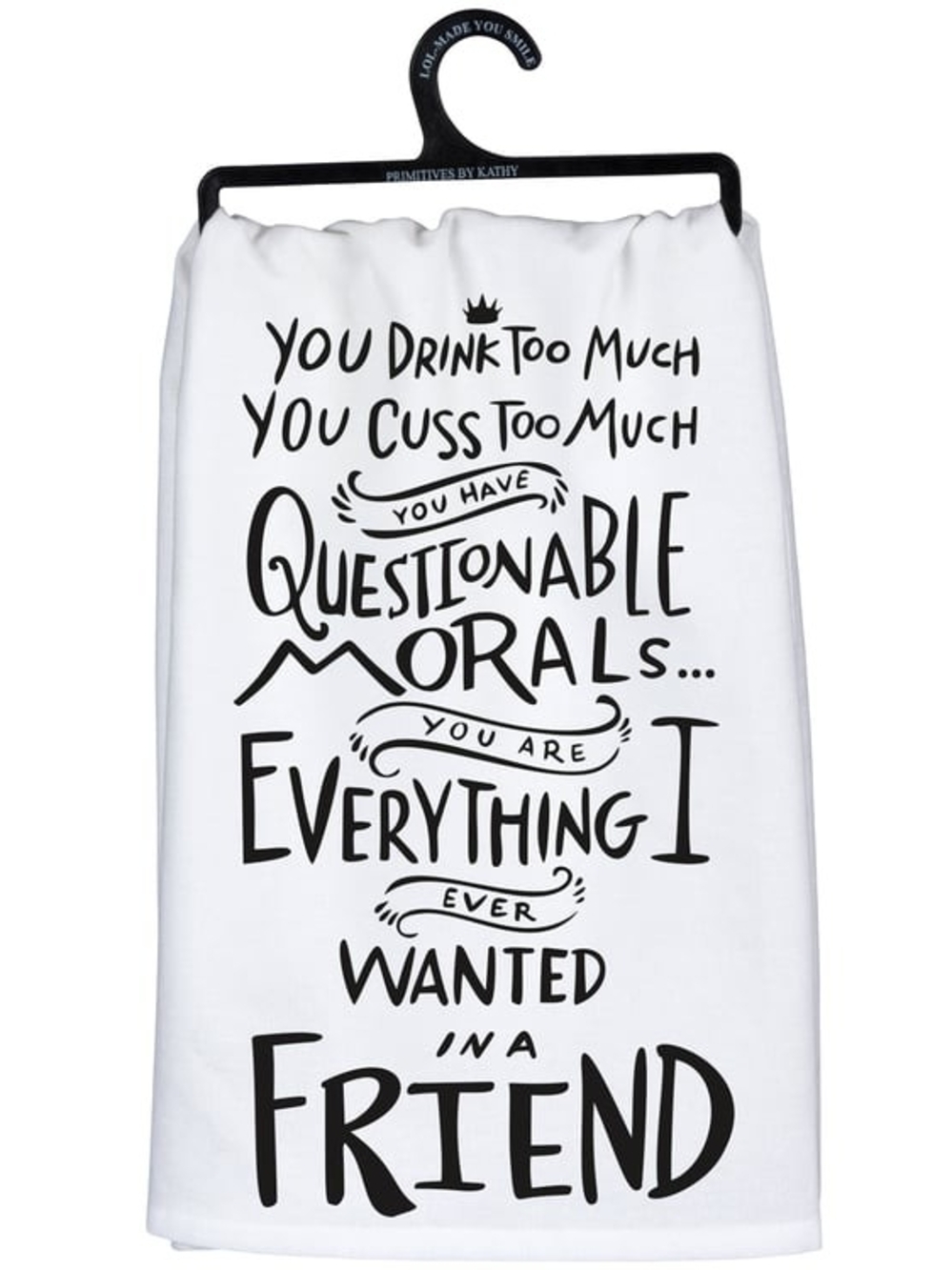 Primitives by Kathy Questionable Morals Kitchen Towel 100% Cotton